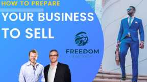 Selling Your Company? Steps to Prepare Your Company To Sell