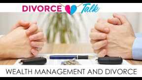 Wealth Management And Divorce
