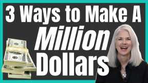 How To Make A Million Dollars | 3 Real Wealth Building Strategies