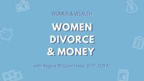 Women, Divorce & Money | Women & Wealth