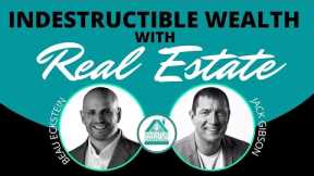 Indestructible Wealth with Real Estate