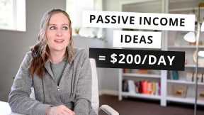 7 PASSIVE INCOME IDEAS (easily make $200/day)