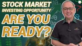 STOCK MARKET INVESTING OPPORTUNITY, ARE YOU READY?