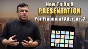 How To Do A Presentation For Financial Advisor | The Presentation Matrix | Dr Sanjay Tolani