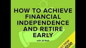How to Achieve Financial Independence and Retire Early - JD Roth - 2021 Audiobook