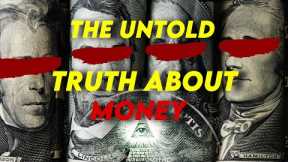 The Untold Truth About Money-Secret Principle to Build Wealth From Nothing