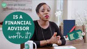 Is A Financial Advisor Worth It? How To Find The Right One! | Clever Girl Finance