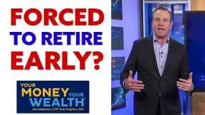 Forced to Retire Early? How to Pivot Your Portfolio | YMYW TV