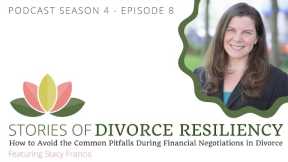 Stacy Francis - How to Avoid the Common Pitfalls During Financial Negotiations in Divorce