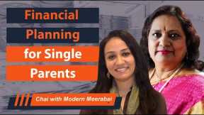 Financial Planning for Single Parents (Chai with Meerabai Ep:4)