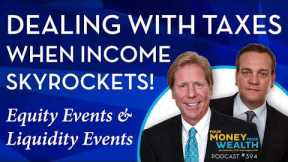 How to Deal With Taxes When Income Goes Through the Roof - Your Money, Your Wealth® podcast 394
