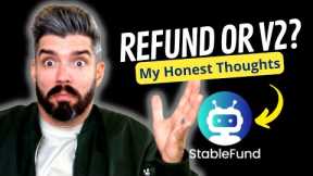 Am I Going to Refund or Move to V2 | Stablefund