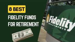 8 Best Fidelity Funds for Retirement (2022)