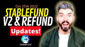 Oct 25th 2022: Stablefund V2 & Refund Updates | Email from the Founder
