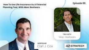 How to use life insurance as a financial planning tool, with Marc Beshears