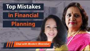 Top Mistakes in Financial Planning (Chai with Meerabai Ep:5)