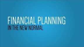 Financial Planning in the New Normal