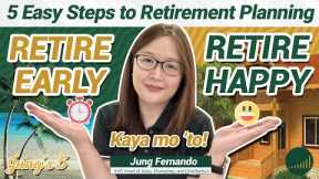 RETIRE EARLY, RETIRE HAPPY! 5 Easy Steps to Retirement Planning! Kaya mo 'to! - Jung Fernando