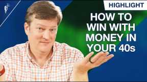 How to Win With Money in Your 40s (Financial Planning 101)