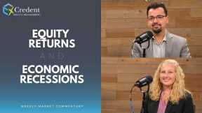 Equity Returns and Economic Recessions | Weekly Market Commentary