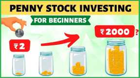 Penny Stock Investing for Beginners | ₹2 to ₹20000?