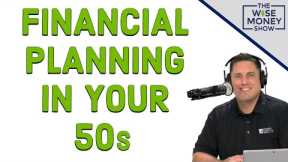 Financial Planning In Your 50s