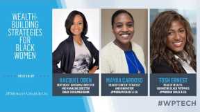 Wealth-building Strategies for Black Women Hosted by JPMorgan Chase