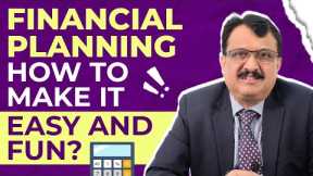 How To Make Financial Planning Easy And Fun ?