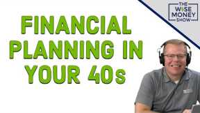 Financial Planning In Your 40s