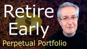 Early Retirement - Perpetual Portfolio Investment Strategies