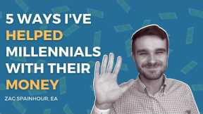 5 Ways Ive Helped Millennials With Their Money