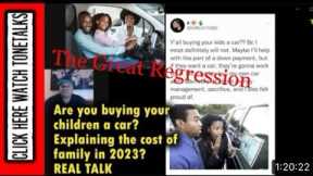 Are you planning on buying your children a car? Explaining the cost of family in 2023? REAL TALK