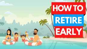 Imagine Living Your Dream Retirement - How to Retire Early
