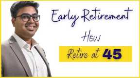 Best Approach for Early Retirement | How Retire at 45 | Retirement Planning