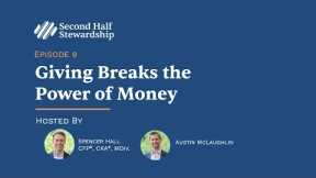 Ep. 009 - Giving Breaks the Power of Money