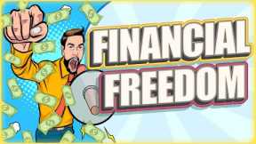THE Path To Financial Freedom AND Financial Independence