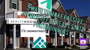 5 Ways To Make Passive Income off of Real Estate For Beginner:Landa,Fundrise,RealtyMogul,Crowdstreet