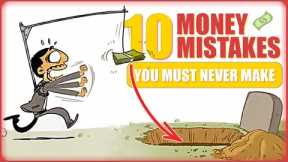 10 Money Mistakes You Must Avoid At All Costs - FINANCIAL INDEPENDENCE