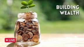 Building Wealth – Part 3