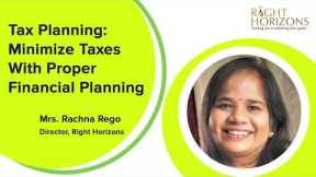 Tax Planning : Minimize Taxes With Proper Financial Planning | Right Horizons