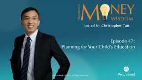 Episode 47: Planning for Your Childs Education
