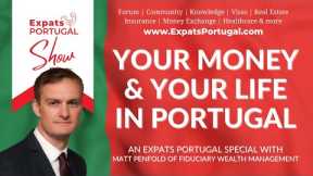 Brits! Your money and your life in Portugal with Fiduciary Wealth Management