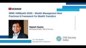 Wealth Management Best Practices and Frameworks for Wealth Transfers | Rajesh Gupta
