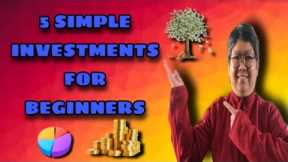 5 SIMPLE INVESTMENTS FOR BEGINNERS