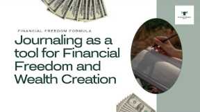 How to achieve Financial Independence | Journaling | Wealth creation tips | Financial Independence |