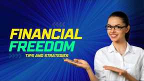 Financial Freedom: Tips and Strategies for Building Wealth