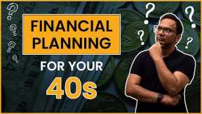 Financial Planning For Your 40s | Everything You Need To Know About Finances In Your 40s