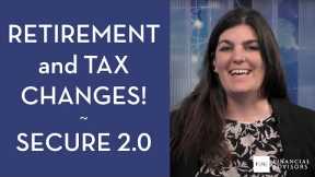 10 Ways SECURE Act 2.0 Changes Your Retirement and Tax Planning