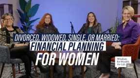 Divorced, Widowed, Single, Or Married: Financial Planning For Women