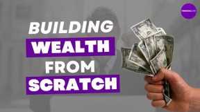 The Secret to Building Wealth from Scratch: 5 Proven Strategies Revealed!